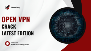 OpenVPN Crack Latest Edition Fully Download